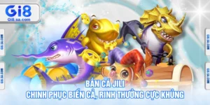 Bắn Cá Jili - Chinh Phục Biển Cả, Rinh Thưởng Cực Khủng