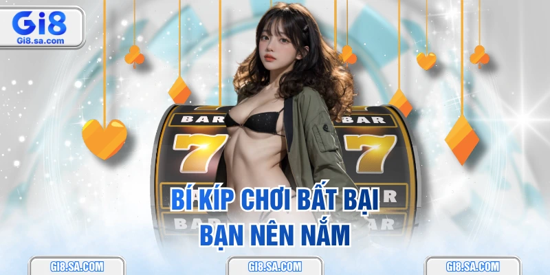 Bí kíp chơi bất bại bạn nên nắm