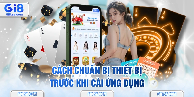 Cách chuẩn bị thiết bị trước khi cài ứng dụng