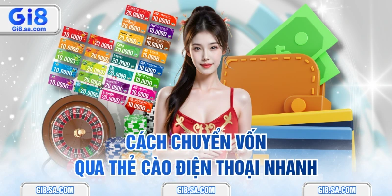 Cách chuyển vốn qua thẻ cào điện thoại nhanh