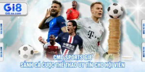 CMD Sports GI8 – Sảnh Cá Cược Thể Thao Uy Tín Cho Hội Viên