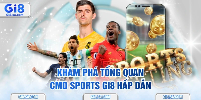 Khám phá tổng quan CMD Sports GI8 hấp dẫn