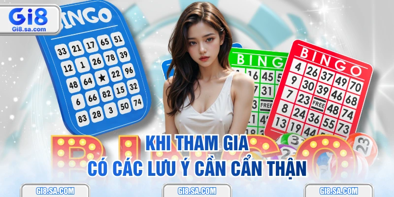 Khi tham gia có các lưu ý cần cẩn thận