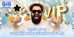 Khuyến Mãi Vip - Cơ Hội Nhận Thưởng Siêu Khủng Chỉ Có Một