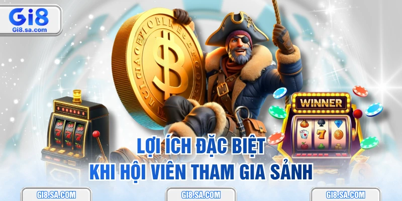 Lợi ích đặc biệt khi hội viên tham gia sảnh