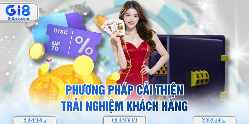 Phương pháp cải thiện trải nghiệm khách hàng