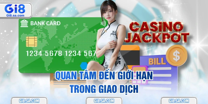 Quan tâm đến giới hạn trong giao dịch