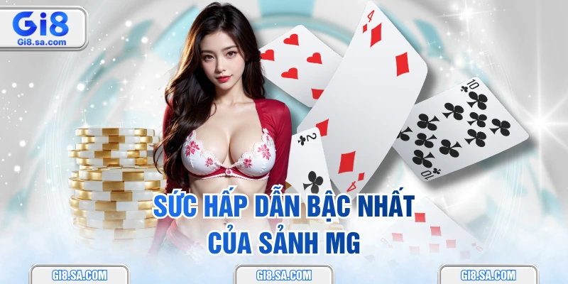 Sức hấp dẫn bậc nhất của sảnh MG