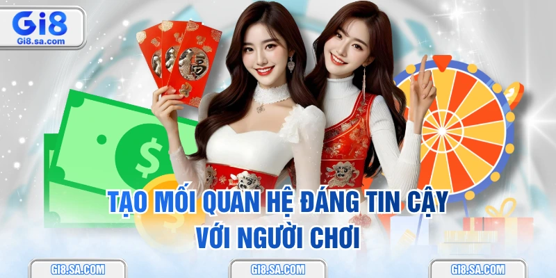 Tạo mối quan hệ đáng tin cậy với người chơi