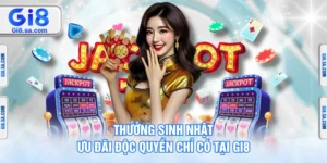 Thưởng Sinh Nhật - Ưu Đãi Độc Quyền Chỉ Có Tại GI8