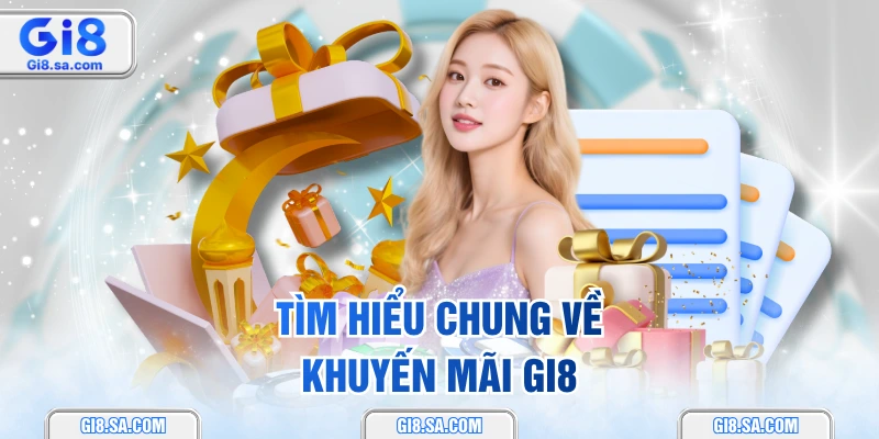 Tìm hiểu chung về khuyến mãi GI8